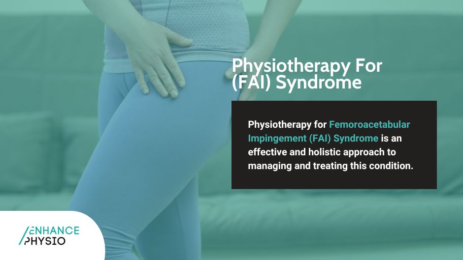 Physiotherapy For Femoroacetabular Impingement (FAI) Syndrome