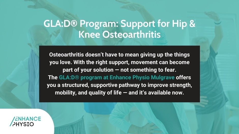GLA:D® Program Now Available at Enhance Physio Mulgrave: Support for Hip &amp; Knee Osteoarthritis