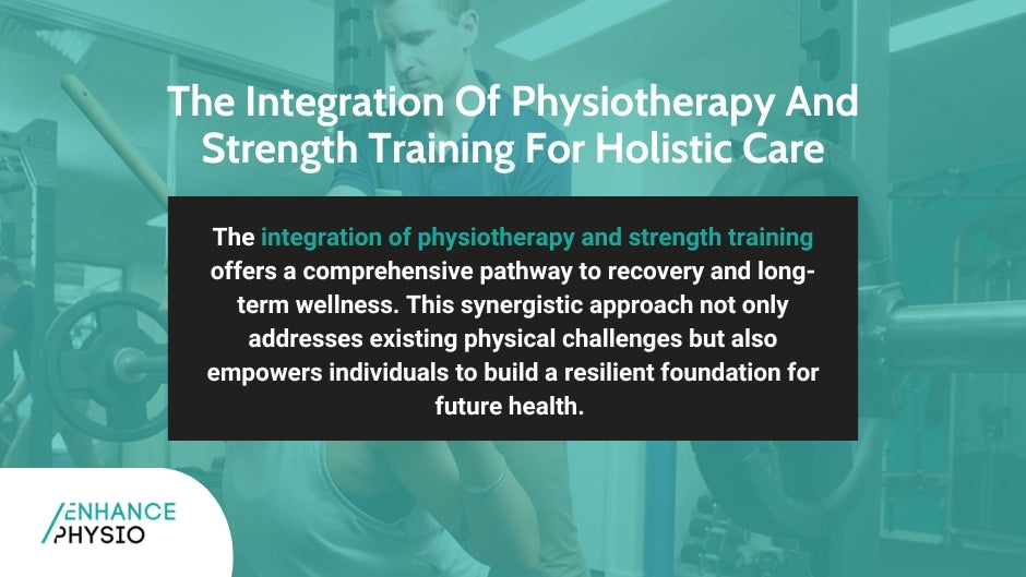 The Integration Of Physiotherapy And Strength Training For Holistic Care