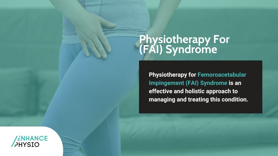 Albury Physiotherapy for Femoroacetabular Impingement Syndrome| Enhance Physiotherapy